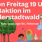 Gießaktion Kinderstadtwald, jeden Freitag 19 Uhr